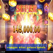 campos altos palace hotels